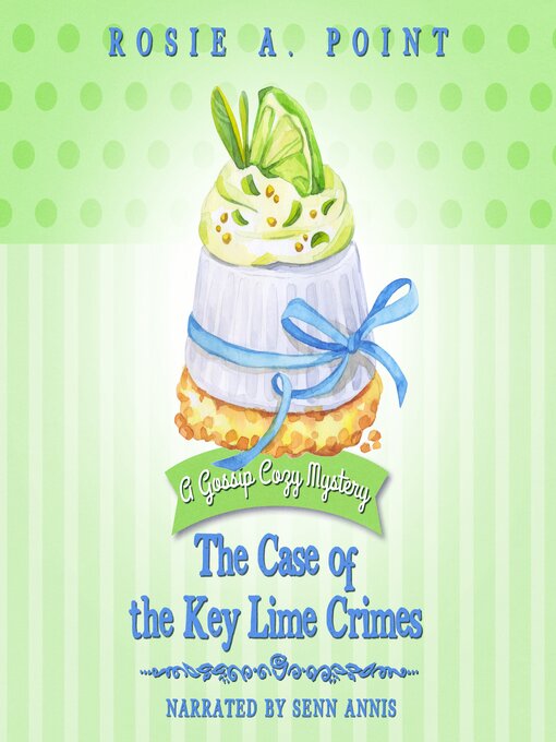 Title details for The Case of the Key Lime Crimes by Rosie A. Point - Available